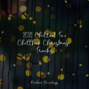 2021 Chillout To Chillhop Christmas Tracks