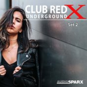 Club Red X Underground, Set 2