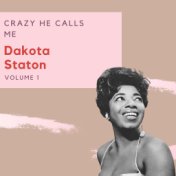 Crazy He Calls Me - Dakota Staton (Volume 1)