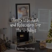 Sleepy Lofi: Rest and Relaxation For The Holidays