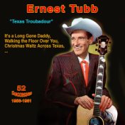 Texas Troubadour - Ernest Tubb (52 Successes : 1957-1961)