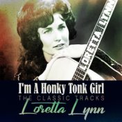 I'm a Honky Tonk Girl - The Classic Tracks