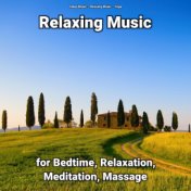 Relaxing Music for Bedtime, Relaxation, Meditation, Massage