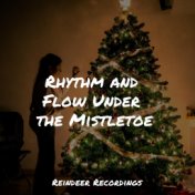 Rhythm and Flow Under the Mistletoe