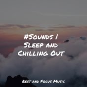 #Sounds | Sleep and Chilling Out