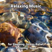 Relaxing Music for Sleeping, Stress Relief, Relaxing, Yoga