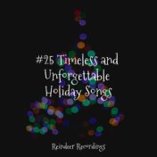 #25 Timeless and Unforgettable Holiday Songs