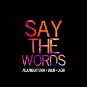 Say the Words