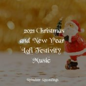 #2021 Christmas and New Year Lofi Festivity Music