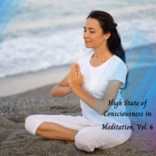 High State Of Consciousness In Meditation, Vol. 6