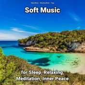Soft Music for Sleep, Relaxing, Meditation, Inner Peace
