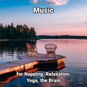 Music for Napping, Relaxation, Yoga, the Brain