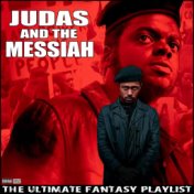 Judas And The messiah The Ultimate Fantasy Playlist