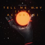 Tell Me Why (Live Acoustic)