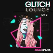 Glitch Lounge, Set 2