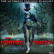 The Voodoo Queen The Ultimate Fantasy Playlist