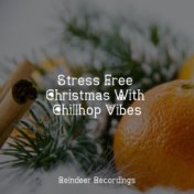 Stress Free Christmas With Chillhop Vibes