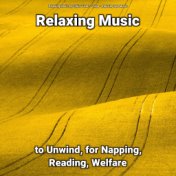 Relaxing Music to Unwind, for Napping, Reading, Welfare