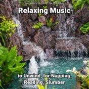 Relaxing Music to Unwind, for Napping, Reading, Slumber