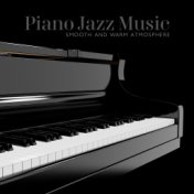 Piano Jazz Music (Smooth and Warm Atmosphere (Jazz Music for Bar and Restaurant))