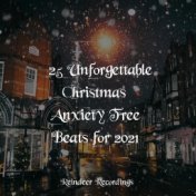 #25 Unforgettable Christmas Anxiety Free Beats for 2021
