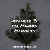 December Is for Making Memories