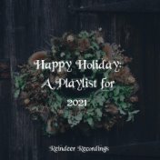 Happy Holiday: A Playlist for 2021