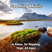 Soothing Music to Relax, for Napping, Yoga, All Ages