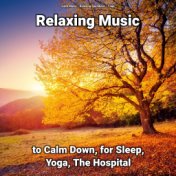 Relaxing Music to Calm Down, for Sleep, Yoga, The Hospital