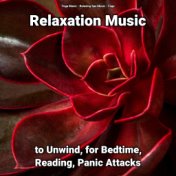 Relaxation Music to Unwind, for Bedtime, Reading, Panic Attacks