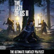 The Last Of Us 2 - The Ultimate Fantasy Playlist