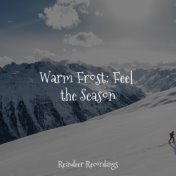 Warm Frost: Feel the Season