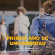 Primer Año de Universidad: Música Relajante para Empezar con Buen Pie y sin Nervios