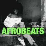 Dj Beleza Presents Afrobeats