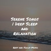 Serene Songs | Deep Sleep and Relaxation