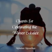 Chants for Celebrating the Winter Solstice