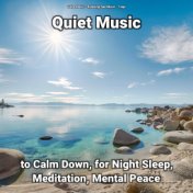 Quiet Music to Calm Down, for Night Sleep, Meditation, Mental Peace