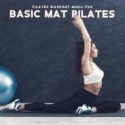 Pilates Workout Music for Basic Mat Pilates, Relaxing Piano Music and Background Music, Flow Yoga Classes