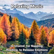 Relaxing Music to Unwind, for Napping, Reading, to Release Emotions