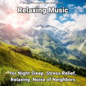 Relaxing Music for Night Sleep, Stress Relief, Relaxing, Noise of Neighbors