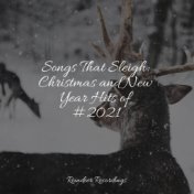 Songs That Sleigh: Christmas and New Year Hits of #2021