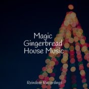 Magic Gingerbread House Music