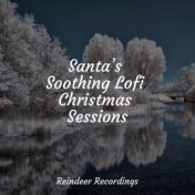 Santa’s Soothing Lofi Christmas Sessions