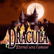 Eternel sera l'amour (Spectacle Musical Dracula)