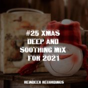 #25 Xmas Deep and Soothing Mix for 2021