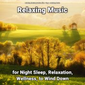 Relaxing Music for Night Sleep, Relaxation, Wellness, to Wind Down