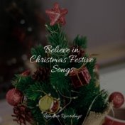 Believe in Christmas Festive Songs