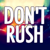 Don't Rush