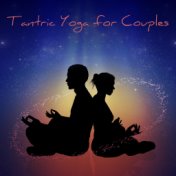 Tantric Yoga for Couples (Deep Ambient Vibes for Erotic Trance)