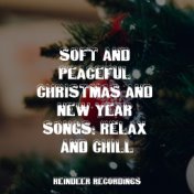 Soft and Peaceful Christmas and New Year Songs: Relax and Chill
